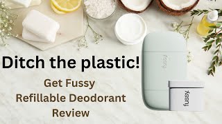 Get Fussy: The refillable Deodorant backed by Dragons Den