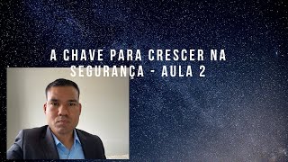 Como crescer na segurança privada- aula 2