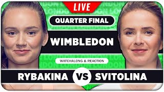 RYBAKINA vs SVITOLINA  |  Wimbledon 2024 Quarter Final  |  LIVE Tennis Talk Watchalong