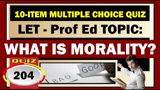 Quiz 204: WHAT IS MORALITY?