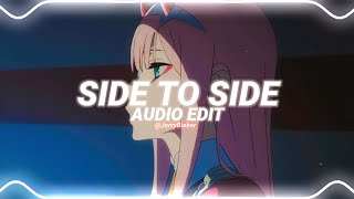 side to side - ariana grande, nicki minaj [edit audio]