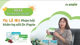 Phản hồi của mẹ Lê Nhi về khăn hạ sốt Dr.Papie