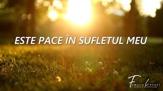 Este pace in sufletul meu  |  Familia Lucaci [Lyrics Video]