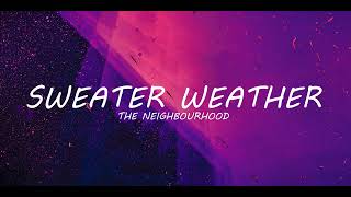 The Neighbourhood - Sweater Weather (Lyrics)