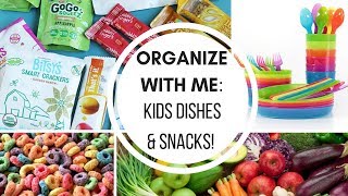 ORGANIZE WITH ME: KIDS DISHES & SNACKS!