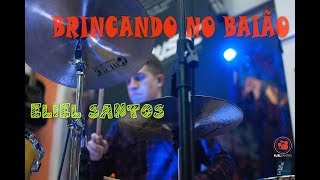 Brincando no Baião - Eliel Santos