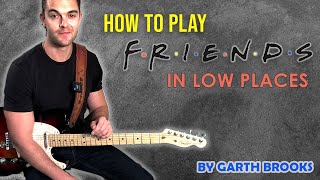 LEARN TO PLAY | FRIENDS IN LOW PLACES - GARTH BROOKS | JUST THE SOLO!