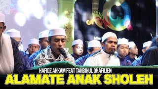 ALAMETE ANAK SHOLEH IKU PAPAT - HAFIDZ AHKAM FEAT TANBIHUL GHAFILIEN