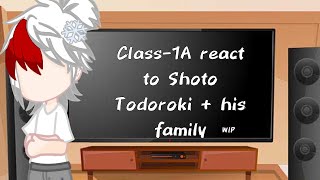 Class-1A react to Shoto Todoroki + his family (repost) PUT 2x speed!