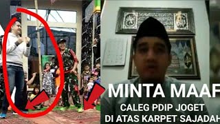 Joget Di Atas Sajadah, Caleg PDIP Ini Minta Maaf..!!Itu Tidak Disengaja....