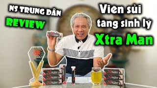 NS Trung Dân review viên sủi tăng cường sinh lý Xtra Man và hiệu quả hỗ trợ chữa trị xuất tinh sớm