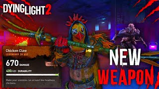 New Update Legendary Weapon (Chicken Claw) In Dying Light 2 Event