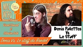 Denis Vs. Le staff du Bordel (Mike Ward Sous Écoute)