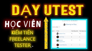 Hướng dẫn cách nhận dự án từ uTest cho Học Viên | Kiếm tiền bằng Freelance Tester