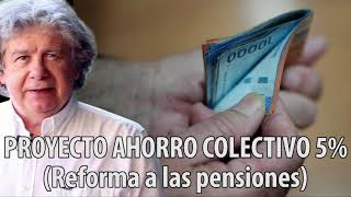 Fernando Villegas - Proyecto Ahorro Colectivo (Reforma a las pensiones)