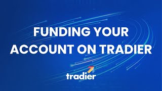 Tradier Platforms I Funding an Account