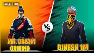 Mr. dream gaming vs Dinesh 1M custom Room 😱1vs1 free fire custom👿