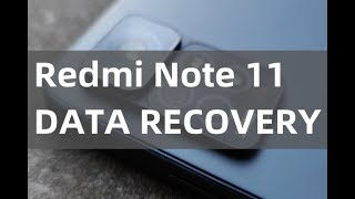 Recover Redmi Note 11 Data/Photos/Messages/Contacts/Videos