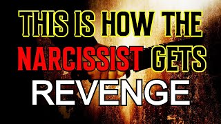 When the Narcissist Wants Revenge, This Is What They Will Do