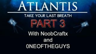 Atlantis Survival Map | Part 3 | Ft 0NEOFTHEGUYS