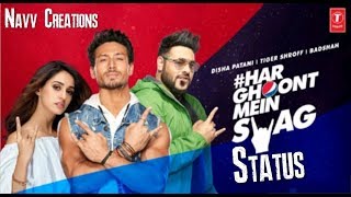 Har Ghoont Mein Swag Song Status | Badshah | Tiger Shroff | Disha Patani