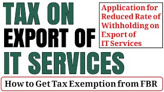 Tax on Export of IT Services | Application for Reduced Rate of Withholding on Export of IT Services