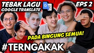 TEBAK LAGU LEWAT GOOGLE TRANSLATE?! #TERNGAKAK