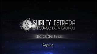 Lección 144 de Un curso de milagros.