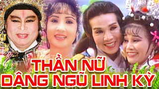 THẦN NỮ DÂNG NGŨ LINH KỲ - Lệ Thủy, Vũ Linh, Tài Linh...