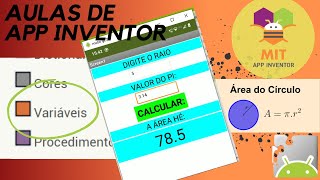 AULAS DE APP INVENTOR - AULA 11 –VARIÁVEIS GLOBAIS E VARIÁVEIS LOCAIS - ÁREA DO CÍRCULO.