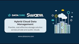 Hybrid Cloud Data Management Using DataCore Swarm