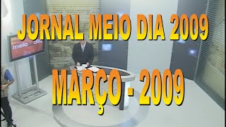 Jornal do Meio Dia março 2009