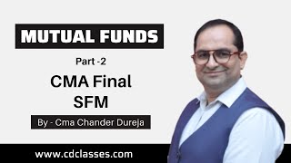 Mutual Funds II CMA Final SFM By CMA Chander Dureja (Part-2)