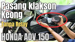 Pasang KLAKSON Keong BOSCH H3F HONDA ADV 150 Suara klakson MANTAP STEREO..!!!