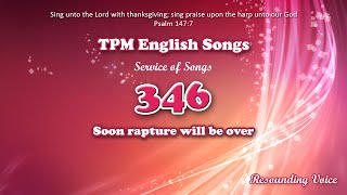 Soon Rapture Will Be Over | TPM English Song 346