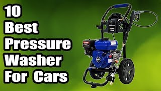 10 Best Pressure Washer for Cars 2018