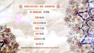 Namaz vaxtları - 25 Ramazan / 12 İyul