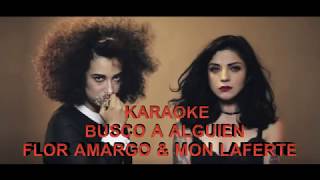 KARAOKE BUSCO A ALGUIEN| FLOR AMARGO FT MON LAFERTE