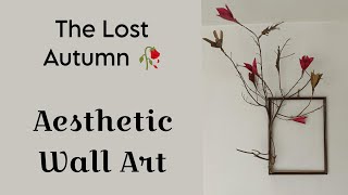 The Lost Autumn | Aesthetic Wall Art |  | Aesthetic Crafts | #crafts #gardening #diy #aesthetic