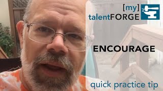 Encourage - Quick Practice Tip