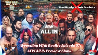 Wrestling with Reality Episode 57:  AEW All In 2024 Preview Show