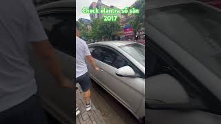 Elantra số sàn 2017 dã check ok mời anh em vô