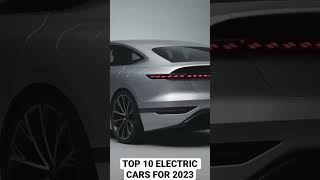 TOP 10 ELECTRIC CARS 2023!