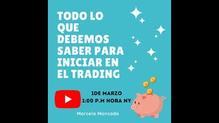 ¡En vivo! Todo lo que debemos saber a la hora de iniciar en el trading