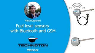 Fuel level sensors with Bluetooth and GSM connectivity. Technoton webinar on 06.04.2020