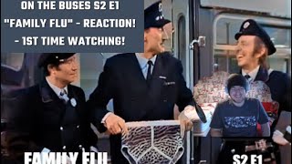 On The Buses S2 E1 "Family Flu" - Reaction! - 1ST TIME WATCHING! - What A Sudden Jump In Quality!