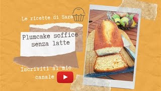 Plumcake Allo Yogurt - Alto e Soffice Ricetta Perfetta