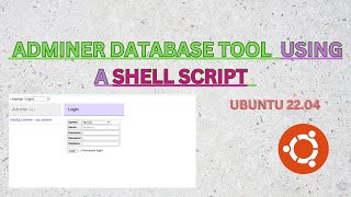 Automated Adminer Installation: Database Management using a Shell Script on Ubuntu 22 |Step-by-Step