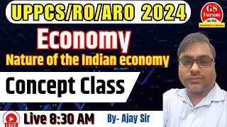 Economy UPPCS,RO/ARO || Nature of the Indian economy (Concept) || By- Ajay Sir || GS Forum Official