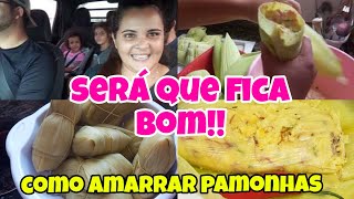 COMO AMARRAR PAMONHAS|ALMOÇO DIFERENTE|COMO FECHA PAMonha |PAMONHA TÊMPERA |MODA